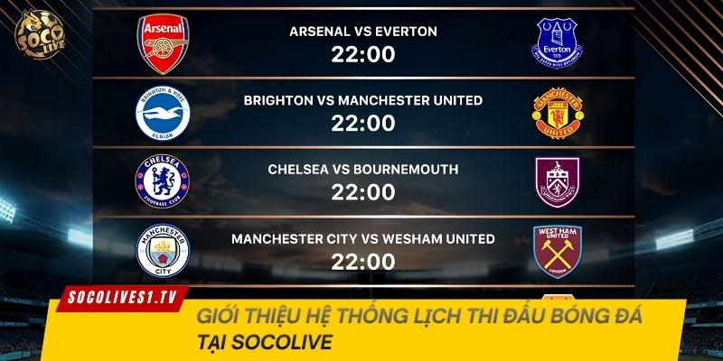 Giới thiệu hệ thống lịch thi đấu bóng đá tại Socolive
