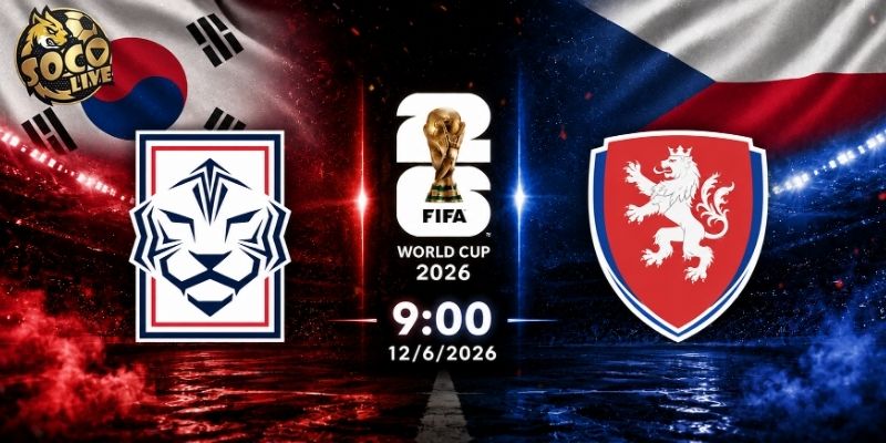 Soi kèo Hàn Quốc vs CH Séc, 9h ngày 12/6 - World Cup 2026