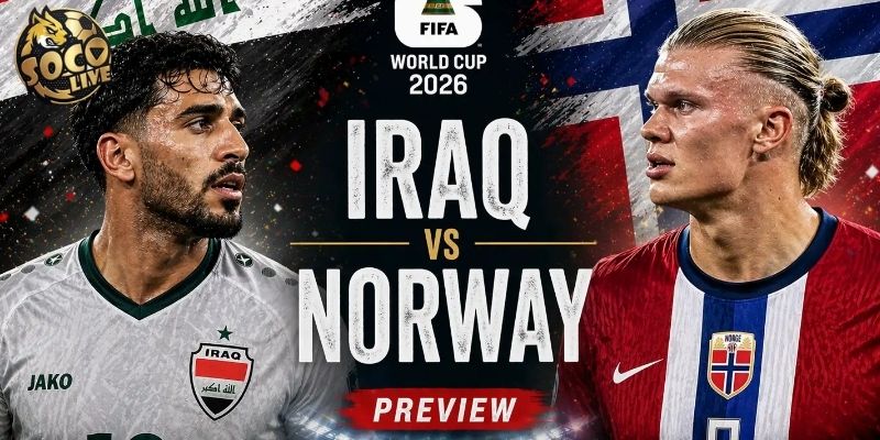 Iraq vs Na Uy quyết tâm vượt mặt đối thủ Iraq vs Na Uy quyết tâm vượt mặt đối thủ