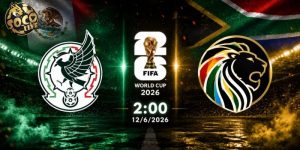 Soi kèo Mexico vs Nam Phi, 2h ngày 12/6 - VCK World Cup 2026