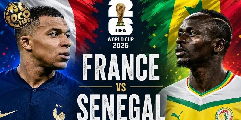 Pháp vs Senegal có sự chuẩn bị tốt